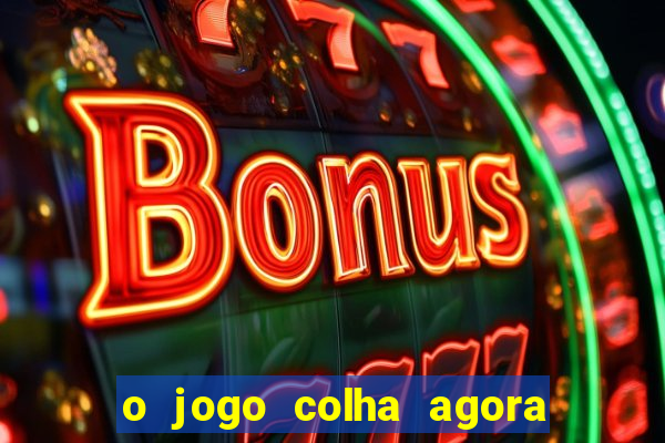 o jogo colha agora paga mesmo